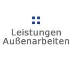 Leistungen Außenarbeiten